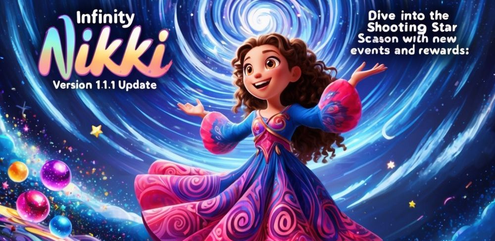 Infinity Nikki Version 1.1 Update: Dive into the Shooting Star Season with New Events and Rewards