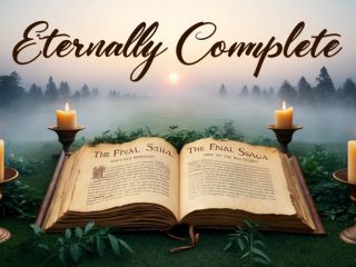 Eternally Complete: Embracing the Final Chapter of the Saga